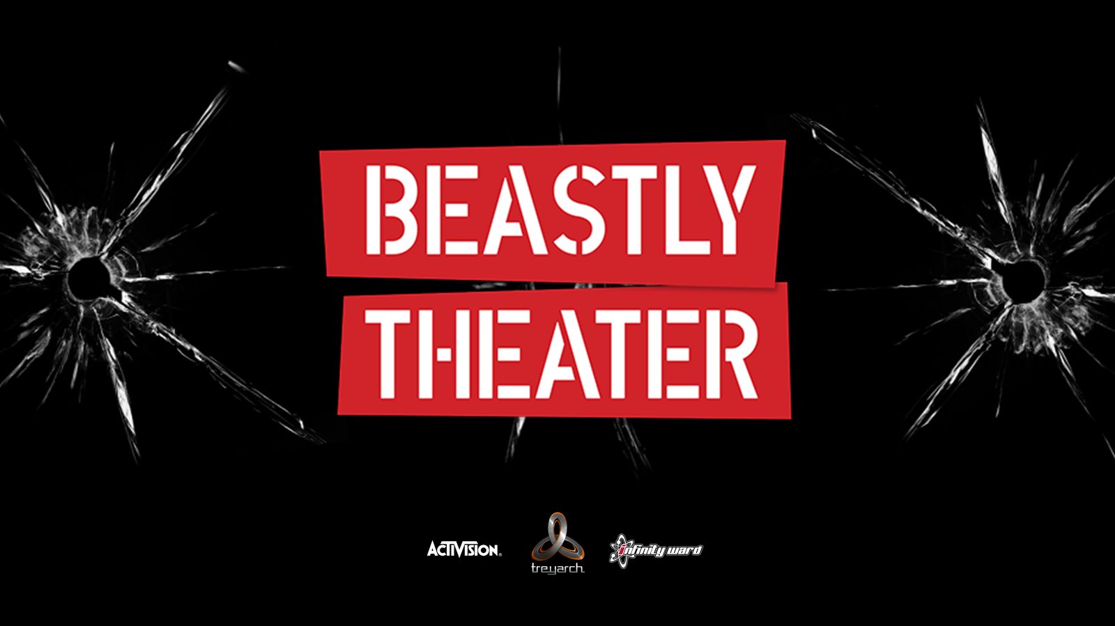 BEASTLY Theater title card: white stencil lettering on red blocks against black glass cracked by bullet holes, with Activision, Treyarch and Infinity Ward logos below