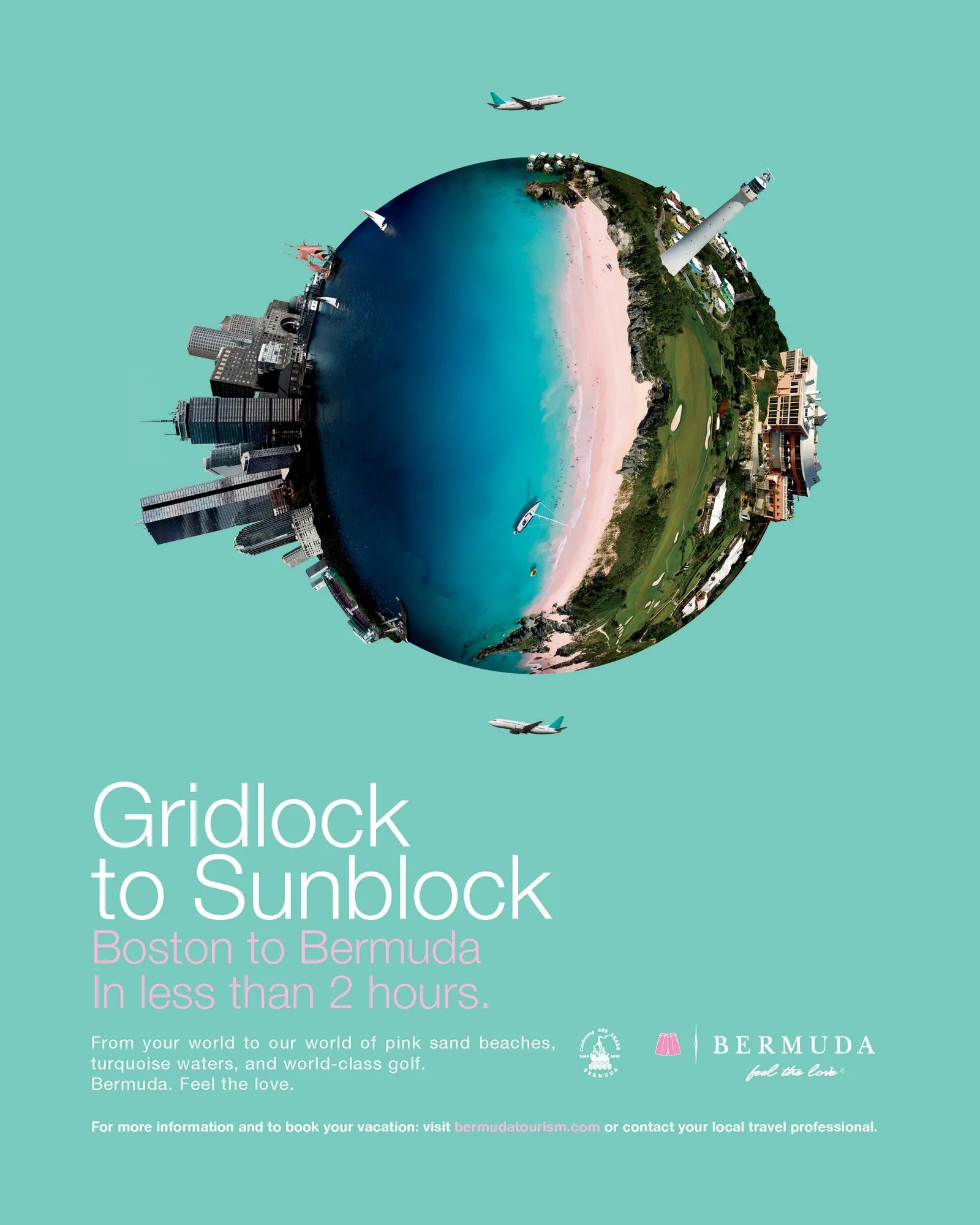 Bermuda Tourism print ad: Boston skyline and Bermuda pink-sand beach wrapped around one globe, headline Gridlock to Sunblock, Boston to Bermuda in less than 2 hours