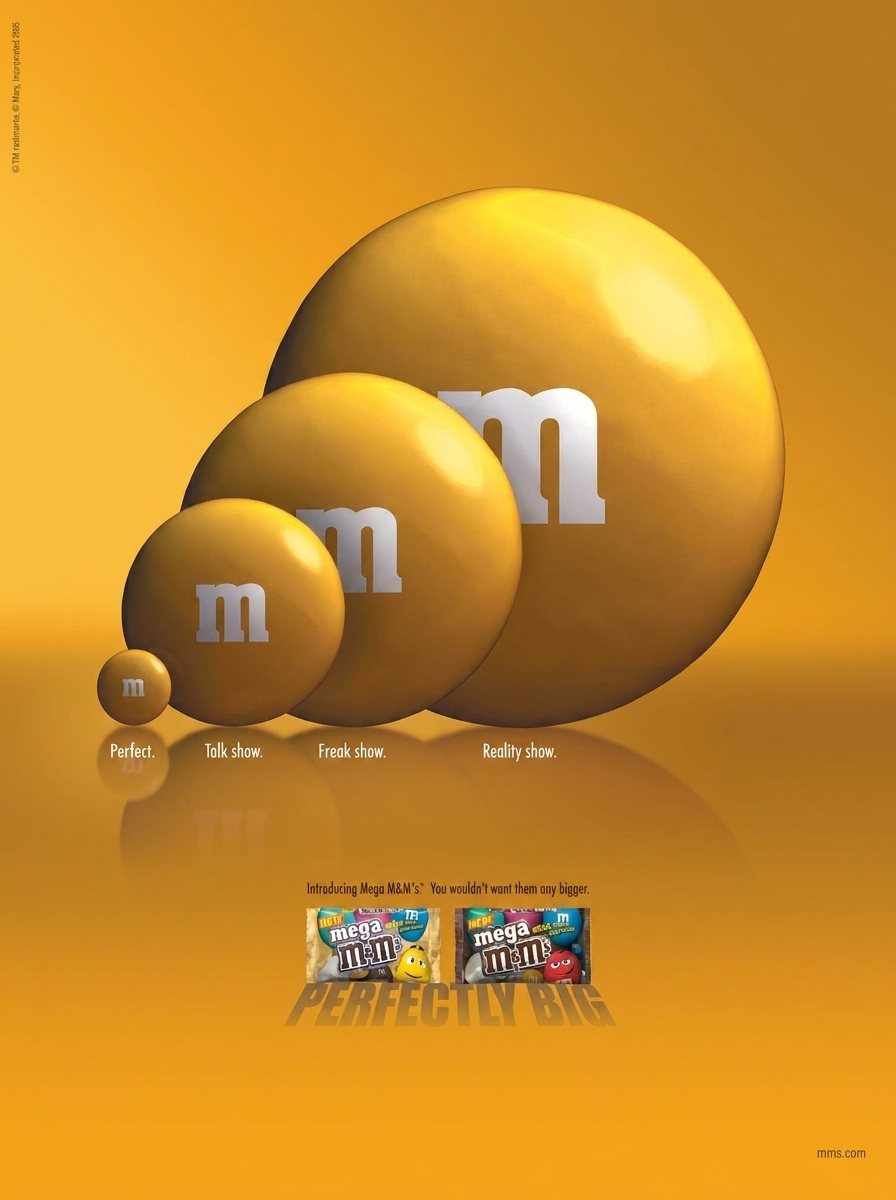 Mega M&M's print ad: four yellow M&M's grow in size, labeled Perfect, Talk show, Freak show and Reality show, above Mega M&M's packs and the tagline Perfectly Big