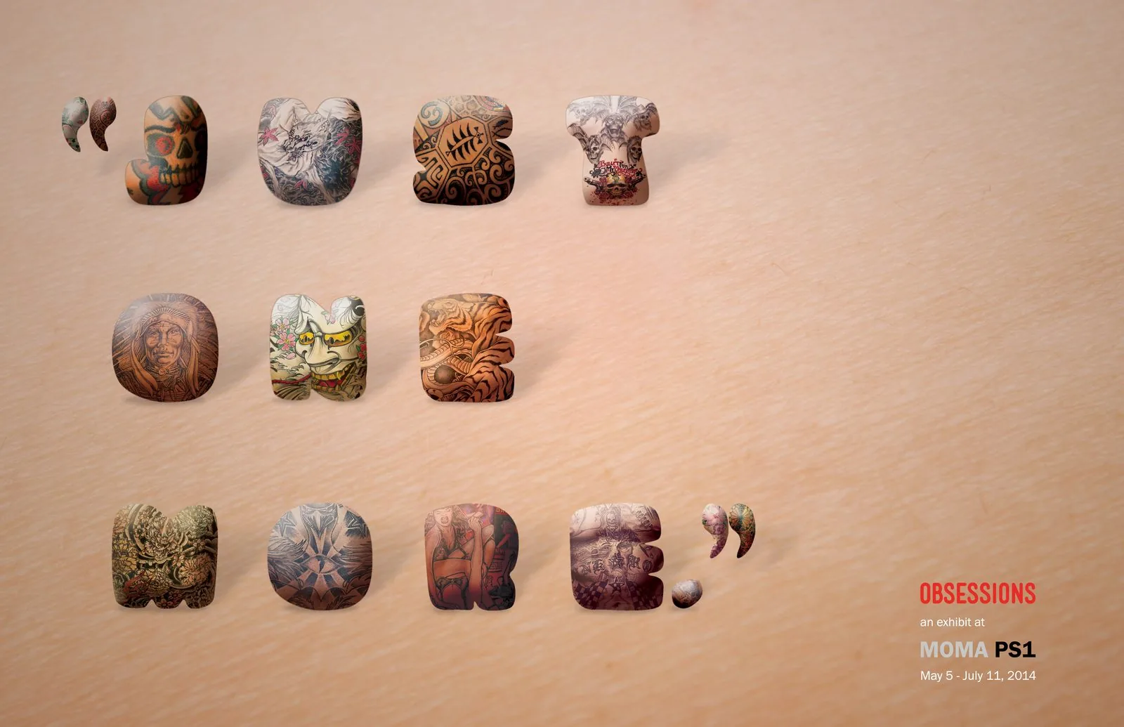 MOMA PS1 Obsessions exhibit poster: letters cut from tattooed skin spell Just one more on a skin-toned background