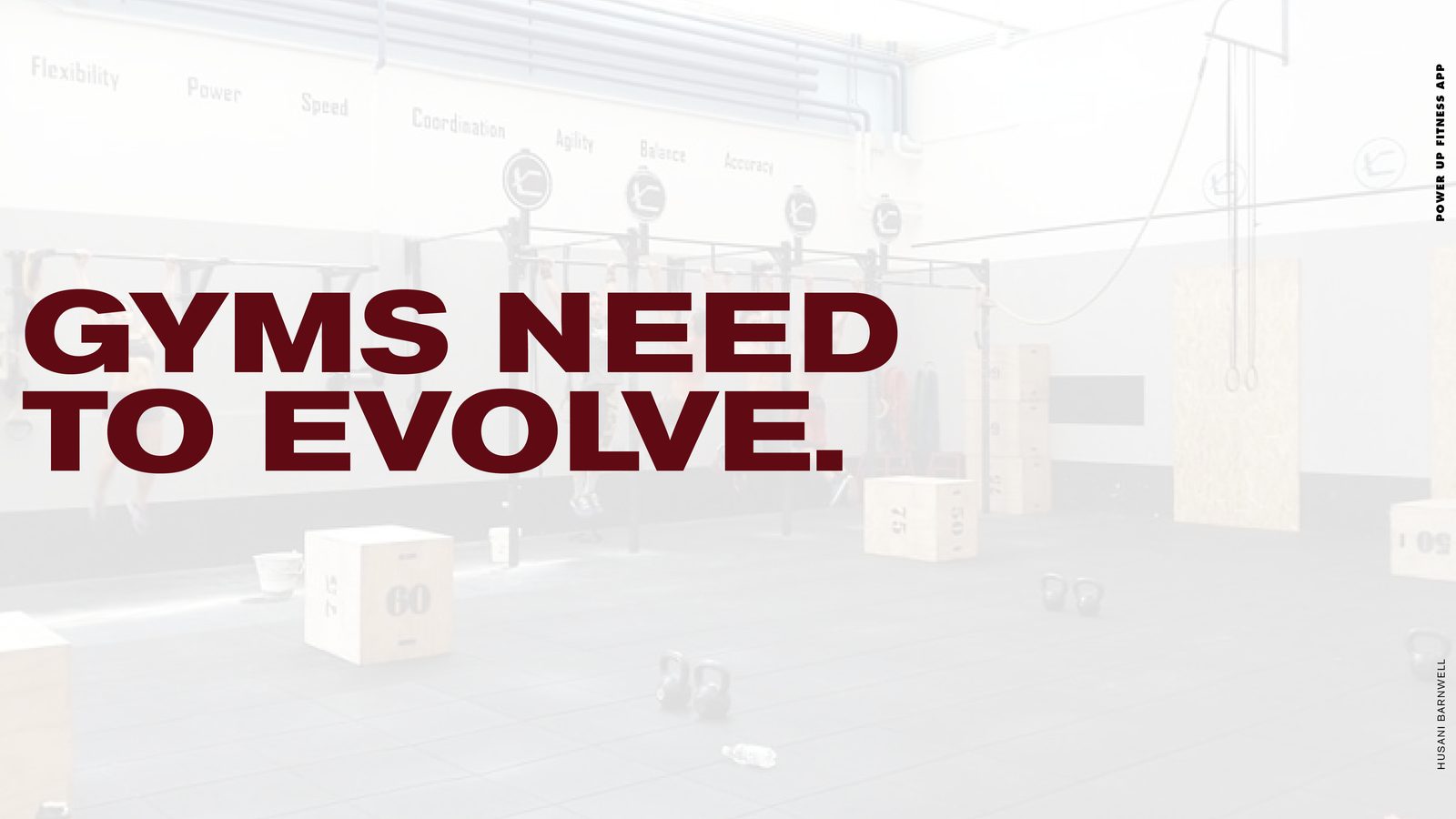 POWER UP Fitness product design: slide reading Gyms need to evolve over a faded gym interior