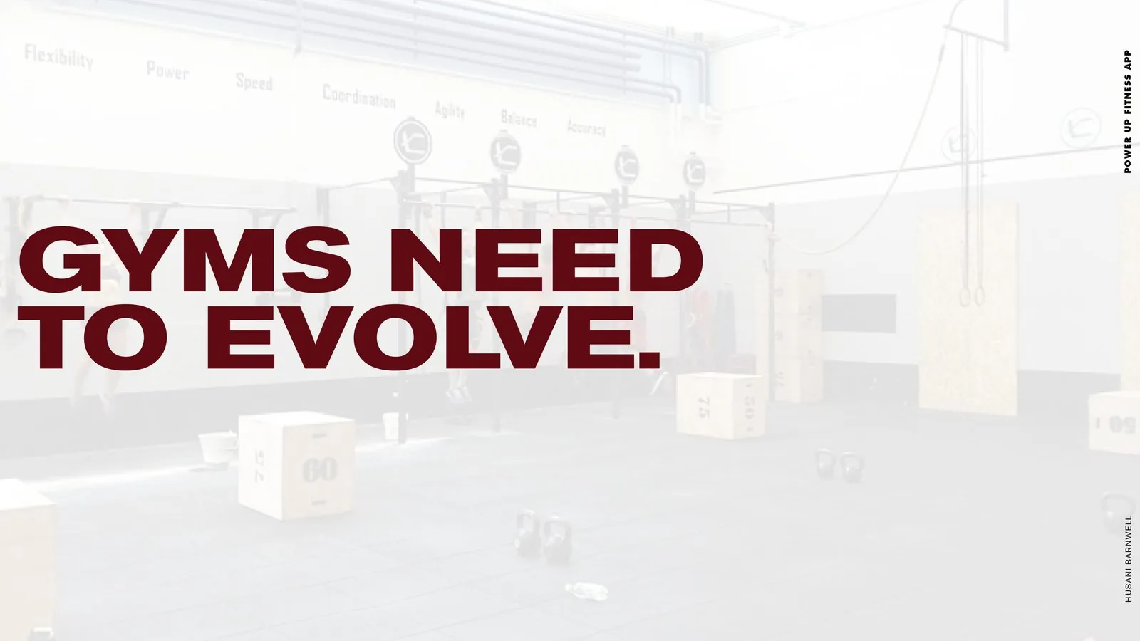 POWER UP Fitness product design: slide reading Gyms need to evolve over a faded gym interior